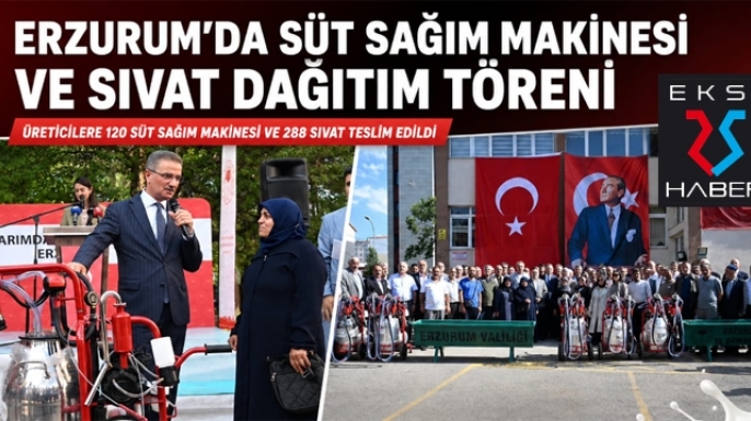 Erzurum'da Süt Sağım Makinesi ve Sıvat Dağıtım Töreni