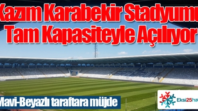 Kazım Karabekir Stadyumu Tam Kapasiteyle Açılıyor