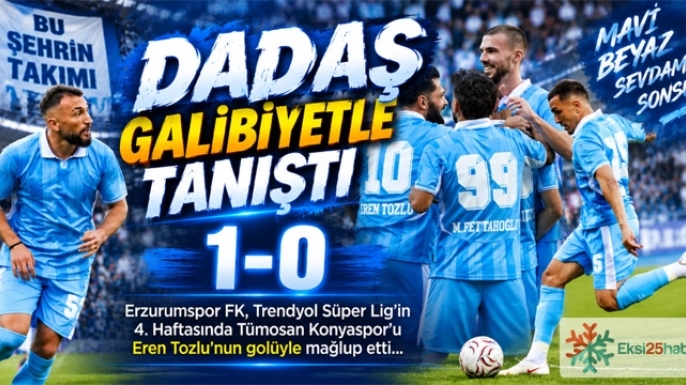 Dadaş galibiyetle tanıştı...