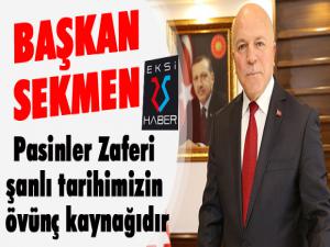 Başkan Sekmen: Pasinler Zaferi şanlı tarihimizin övünç kaynağıdır