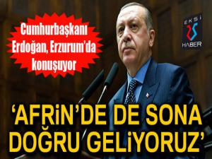 Cumhurbaşkanı Erdoğan: 'Afrinde de sona doğru geliyoruz'