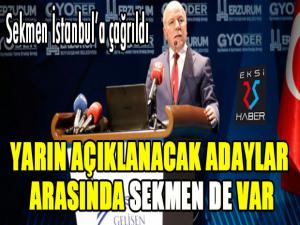 Yarın açıklanacak adaylar arasında Sekmen de var...