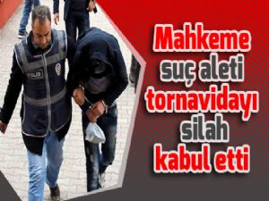 Mahkeme suç aleti tornavidayı silah kabul etti