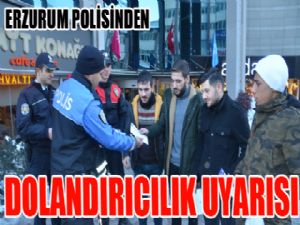 Erzurum polisinden iletişim yoluyla dolandırıcılık uyarısı