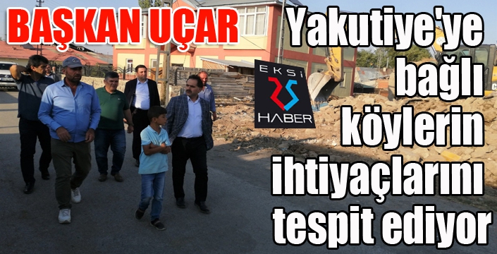 Uçar, Yakutiye'ye bağlı köylerin ihtiyaçlarını tespit ediyor...