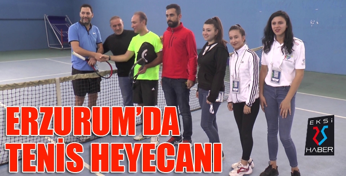 Erzurum’da tenis heyecanı