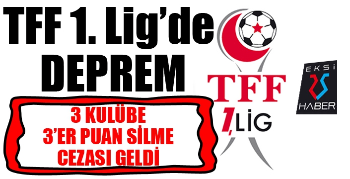 TFF 1. Lig'de deprem...