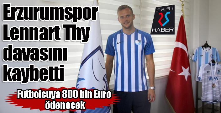 BB Erzurumspor Lennart Thy davasını kaybetti