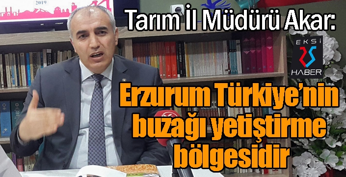 Akar: "Erzurum Türkiye’nin buzağı yetiştirme bölgesidir"