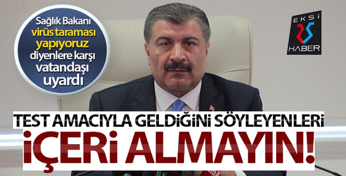 Sağlık Bakanı Koca uyardı: Sakın içeri almayın...