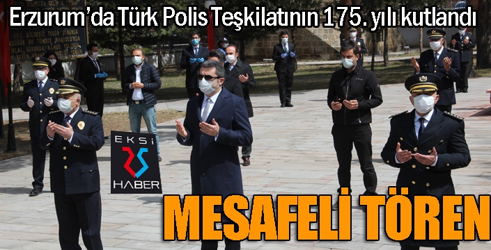 Erzurum’da Türk Polis Teşkilatının 175. yılı kutlandı