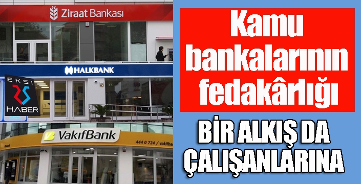 Kamu bankalarının fedakârlığı