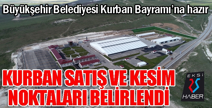 Büyükşehir kurban bayramına hazır