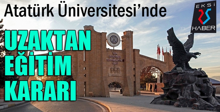 Atatürk Üniversitesi’nde dersler ‘Uzaktan Eğitim’ yoluyla verilecek