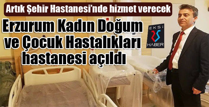 Kadın Doğum ve Çocuk Hastalıkları hastanesi açıldı