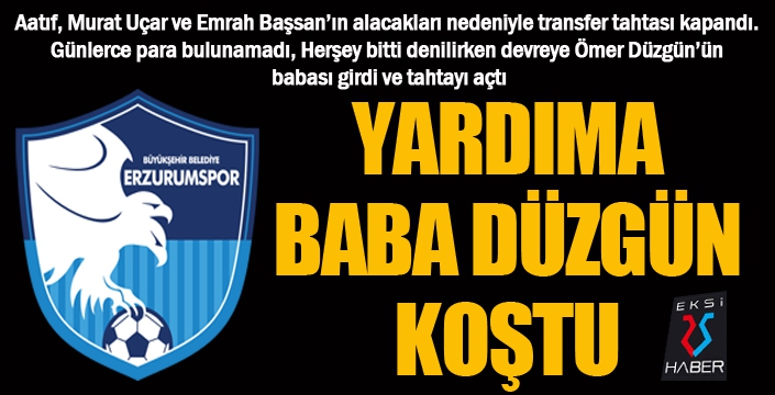 Transfer tahtası kapandı, destek Baba'dan geldi...