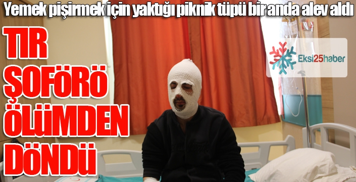 Tır şoförü ölümden döndü