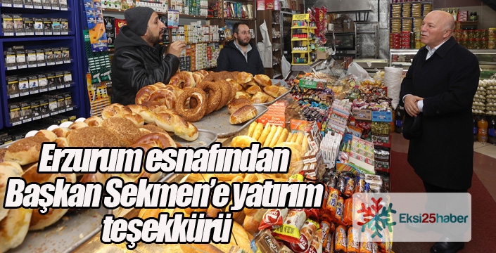 Erzurum esnafından Başkan Sekmen’e yatırım teşekkürü