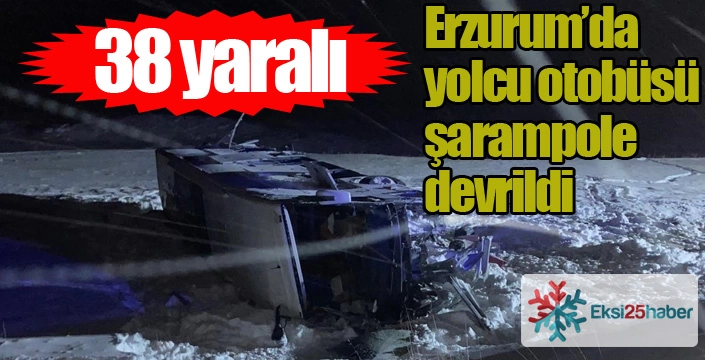 Erzurum’da yolcu otobüsü şarampole devrildi: 38 yaralı...