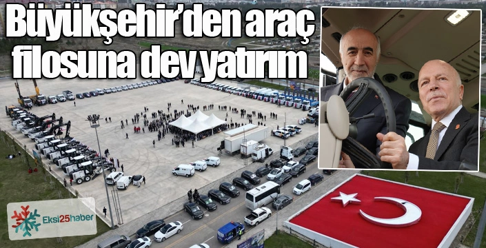 Büyükşehir'den araç filosuna dev yatırım...