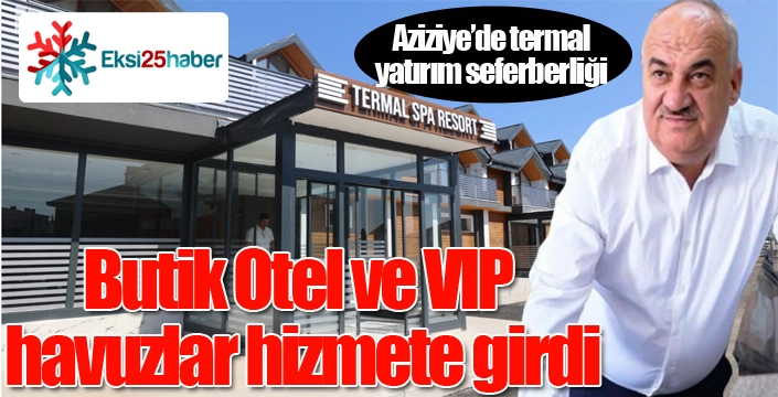Aziziye’de termal yatırım seferberliği