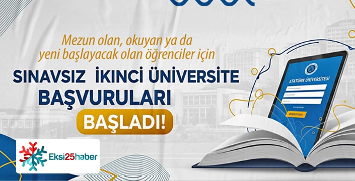 ATATÜRK ÜNİVERSİTESİ AÇIK VE UZAKTAN ÖĞRETİM FAKÜLTESİNDE SINAVSIZ İKİNCİ ÜNİVERSİTE KESİN KAYITLARI BAŞLADI