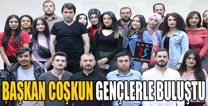 Başkan Coşkun gençlerle buluştu...