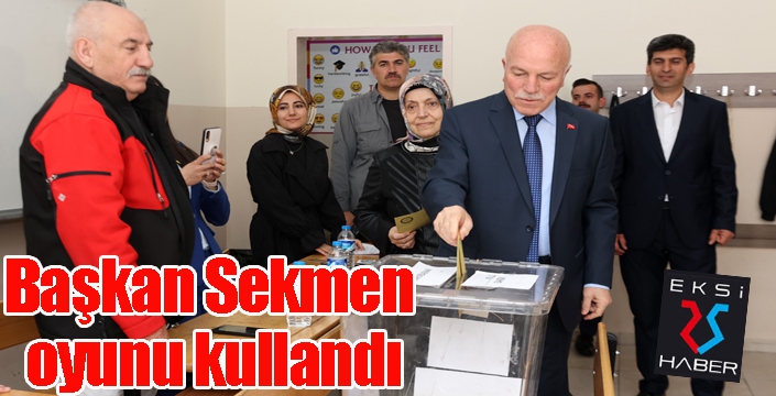 Başkan Sekmen oyunu kullandı
