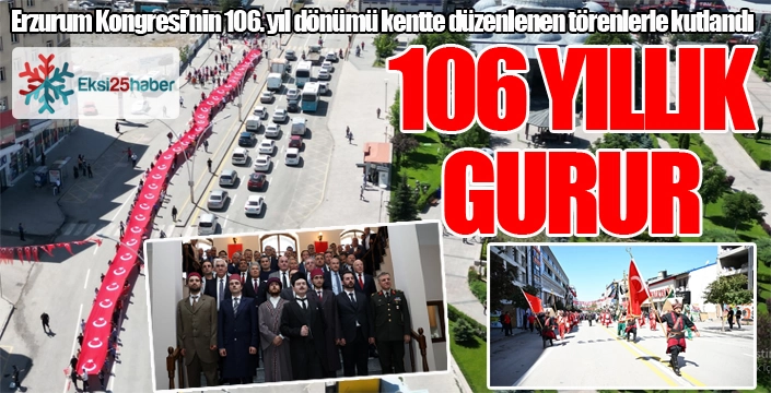 Erzurum Kongresi'nin 106. yıldönümü törenlerle kutlandı...